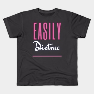 Easily Distrac Kids T-Shirt